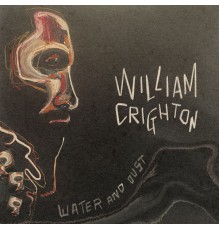 William Crighton - Water and Dust