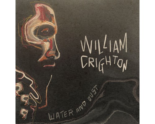 William Crighton - Water and Dust