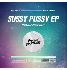 William Deep - Sussy Pussy EP