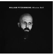 William Fitzsimmons - Mission Bell