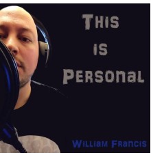 William Francis - This Is Personal