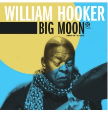 William Hooker - Big Moon