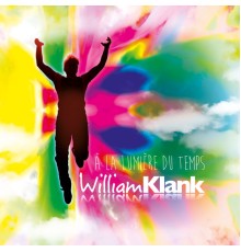 William Klank - A La Lumière Du Temps