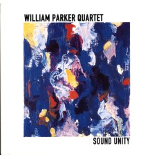 William Parker Quartet - Sound Unity