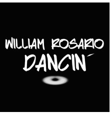 William Rosario - Dancin'