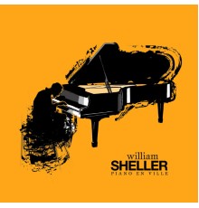 William Sheller - Piano En Ville (Live From France / 2010)