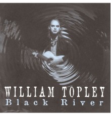 William Topley - Black River