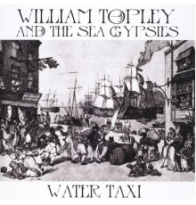 William Topley - Water Taxi (Deluxe Edition)