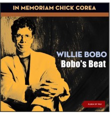 Willie Bobo - Bobo's Beat (In Memoriam Chick Corea)