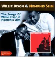 Willie Dixon, Memphis Slim - The Songs of Willie Dixon & Memphis Slim (Original Album Plus Bonus Tracks 1960)