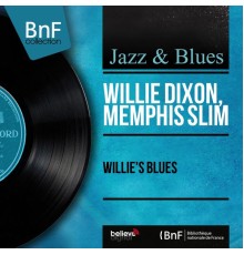 Willie Dixon, Memphis Slim - Willie's Blues (Mono Version)