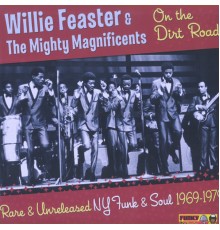 Willie Feaster & The Mighty Magnificents - On the Dirt Road