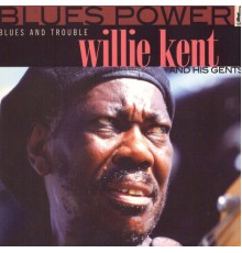 Willie Kent - Blues And Trouble (Blues Power)