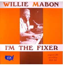 Willie Mabon - I'm the Fixer - The Best of the USA Records Sessions