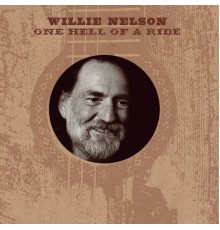 Willie Nelson - One Hell Of A Ride