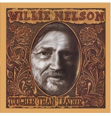 Willie Nelson - Tougher Than Leather