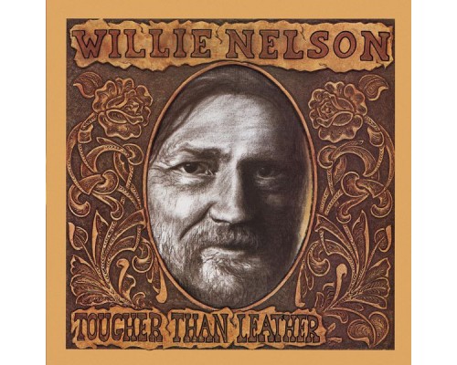 Willie Nelson - Tougher Than Leather