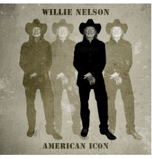 Willie Nelson - American Icons