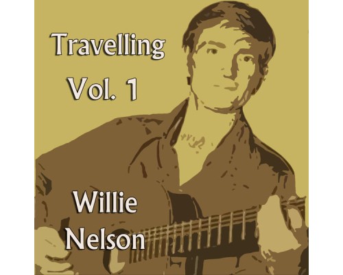 Willie Nelson - Travelling, Vol. 1