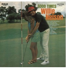 Willie Nelson - Good Times