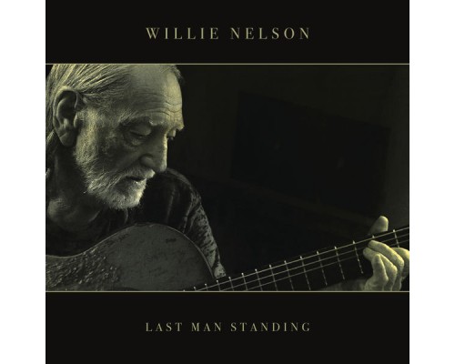 Willie Nelson - Last Man Standing