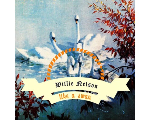 Willie Nelson - Like A Swan