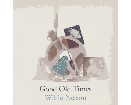 Willie Nelson - Good Old Times