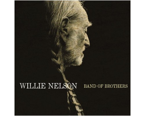 Willie Nelson - Band Of Brothers