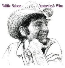 Willie Nelson - Yesterday's Wine