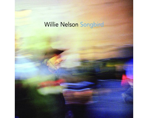 Willie Nelson - Songbird (Album Version)