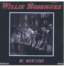Willie Rodriguez - Mi Montuno