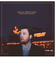 Willie Stratton - Drugstore Dreamin'