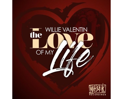 Willie Valentin - The Love of My Life