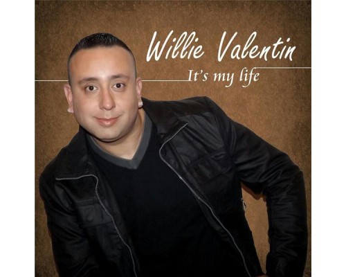 Willie Valentin - It's My Life
