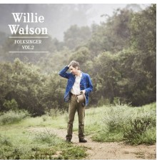 Willie Watson - Folksinger, Vol. 2