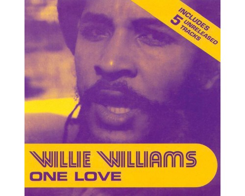 Willie Williams - One Love Willie Williams - One Love