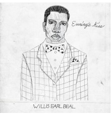 Willis Earl Beal - Evening’s Kiss