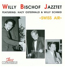 Willy Bischof Jazztet - Swiss Air