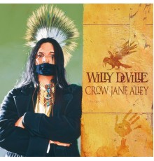 Willy DeVille - Crow Jane Alley