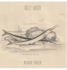 Willy Mason - Pickup Truck