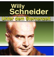 Willy Schneider - Unter dem Sternenzelt