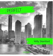 Willy Stantford - Perfect