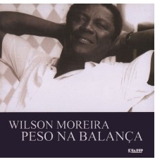 Wilson Moreira - Peso Na Balança