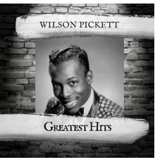 Wilson Pickett - Greatest Hits