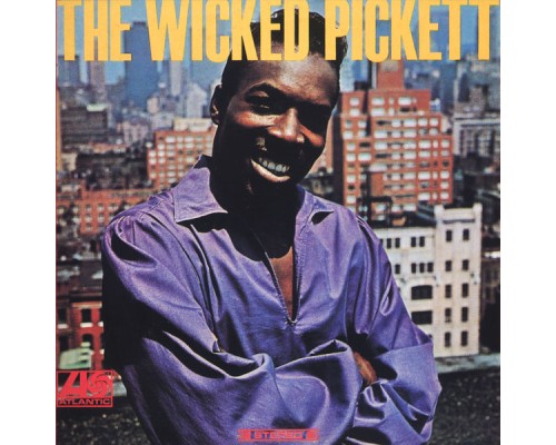 Wilson Pickett - The Wicked Pickett