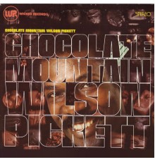 Wilson Pickett - Chocolate Mountain