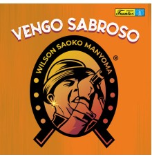 Wilson Saoko - Vengo Sabroso