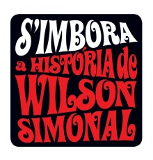 Wilson Simonal - S'Imbora - A História De Wilson Simonal