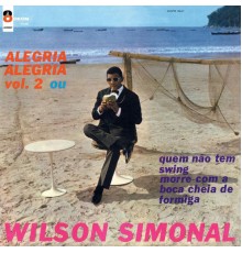 Wilson Simonal - Alegria! Alegria! Vol.2