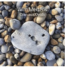 Wim Mertens - Cran Aux Oeufs